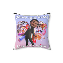Load image into Gallery viewer, Come Talk To Me Live On Twitter's Polyester Square Pillow