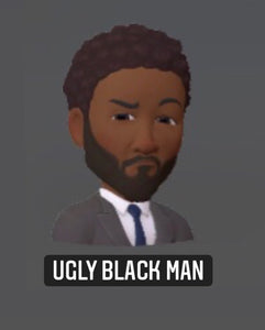 Ask Me About My NFTs: "Ugly Black Man"